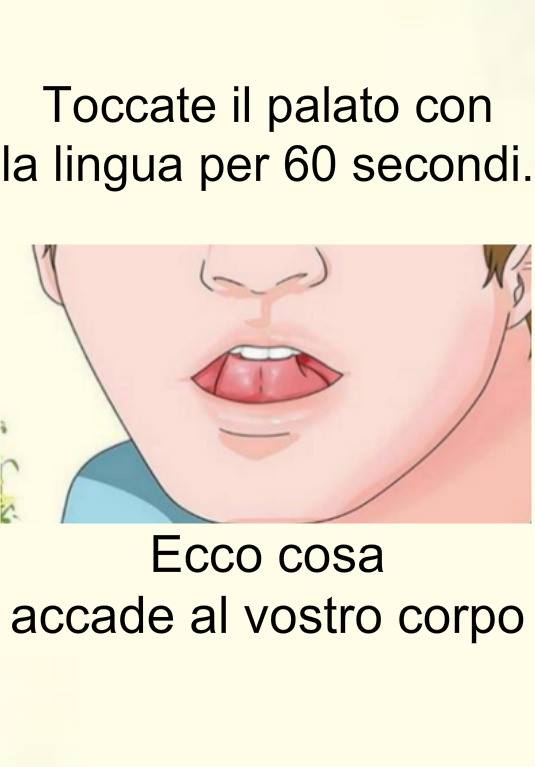 TOCCATE IL PALATO CON LA LINGUA PER 60 SECONDI:ECCO COSA ACCADE AL VOSTRO CORPO - 03/11/2017